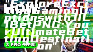 "Explore Exciting Gaming Options with JILI Bet PNG: Your Ultimate Betting Destination"