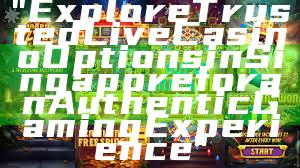 "Explore Trusted Live Casino Options in Singapore for an Authentic Gaming Experience"